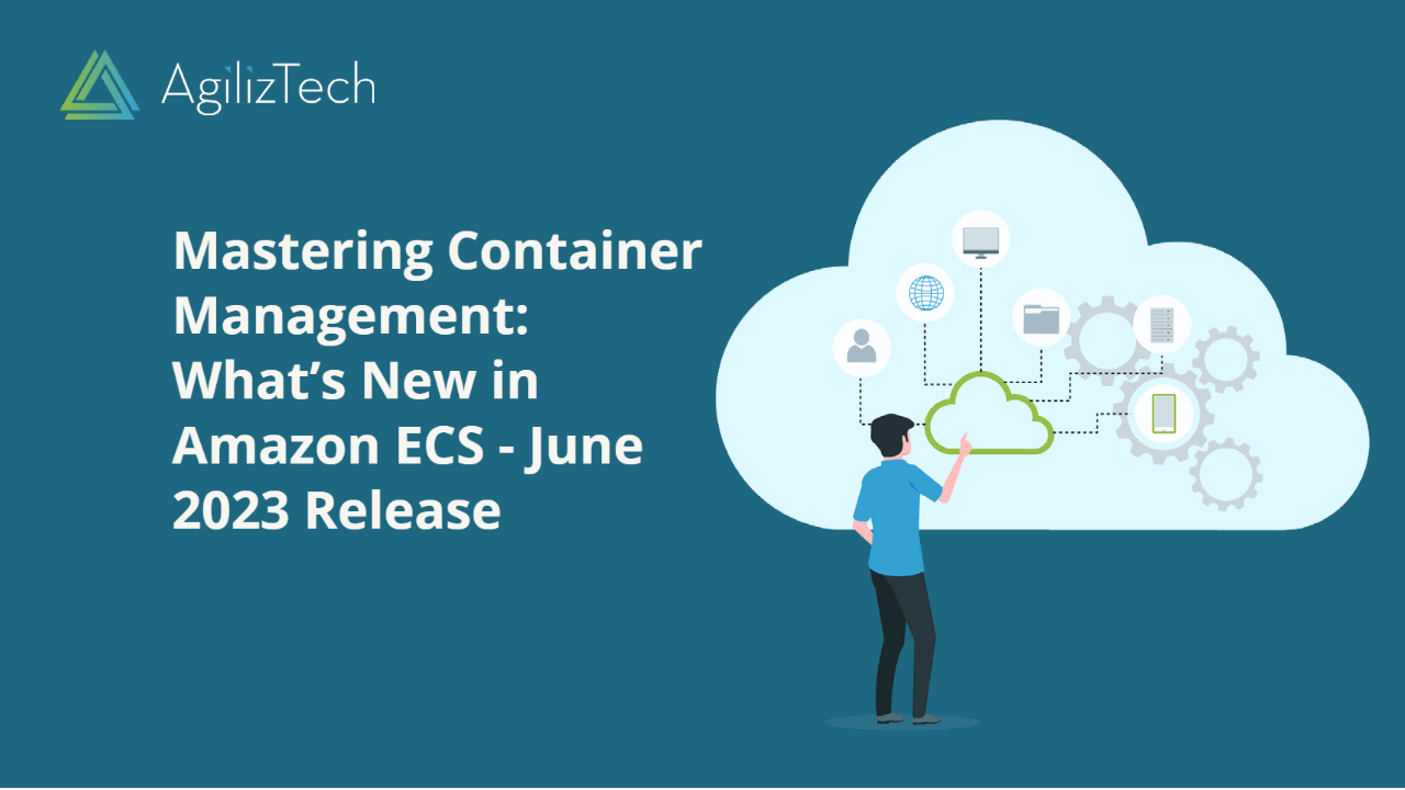Amazon Elastic Container Service What's New AgilizTech