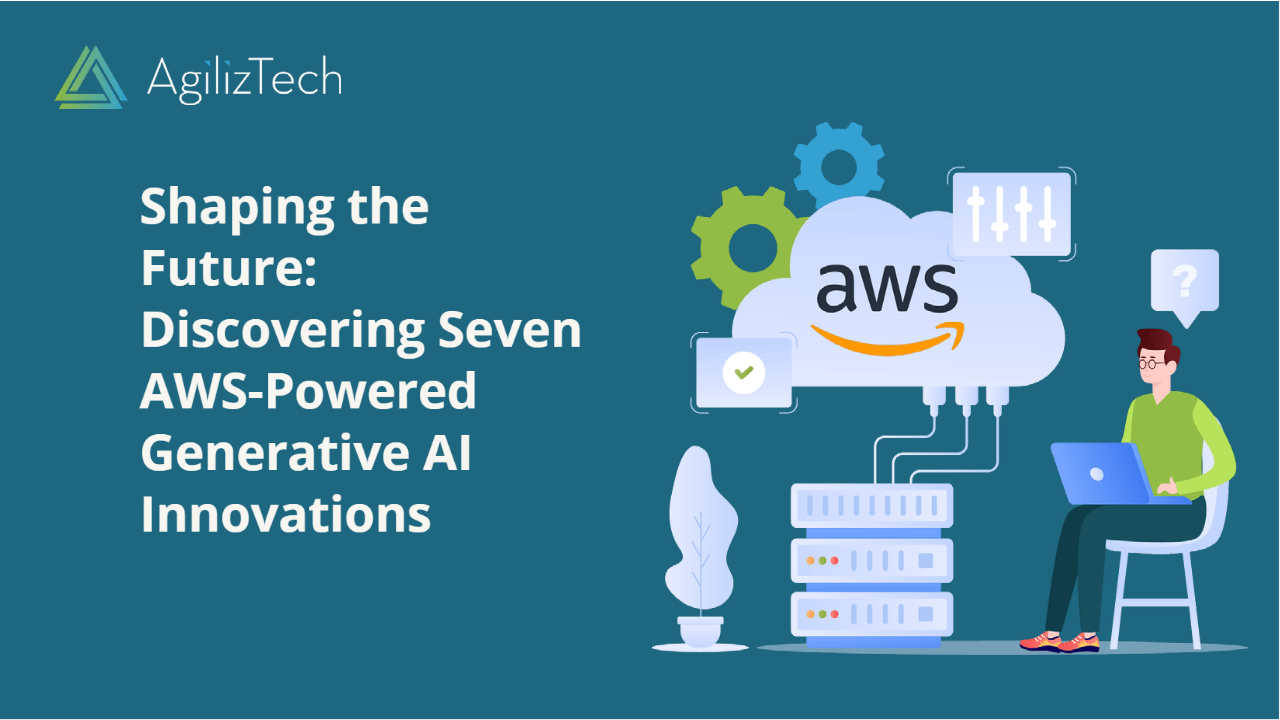 Aws Driven Genai Breakthroughs Explored Agiliztech Aws Driven Genai Breakthroughs Explored Agiliztech