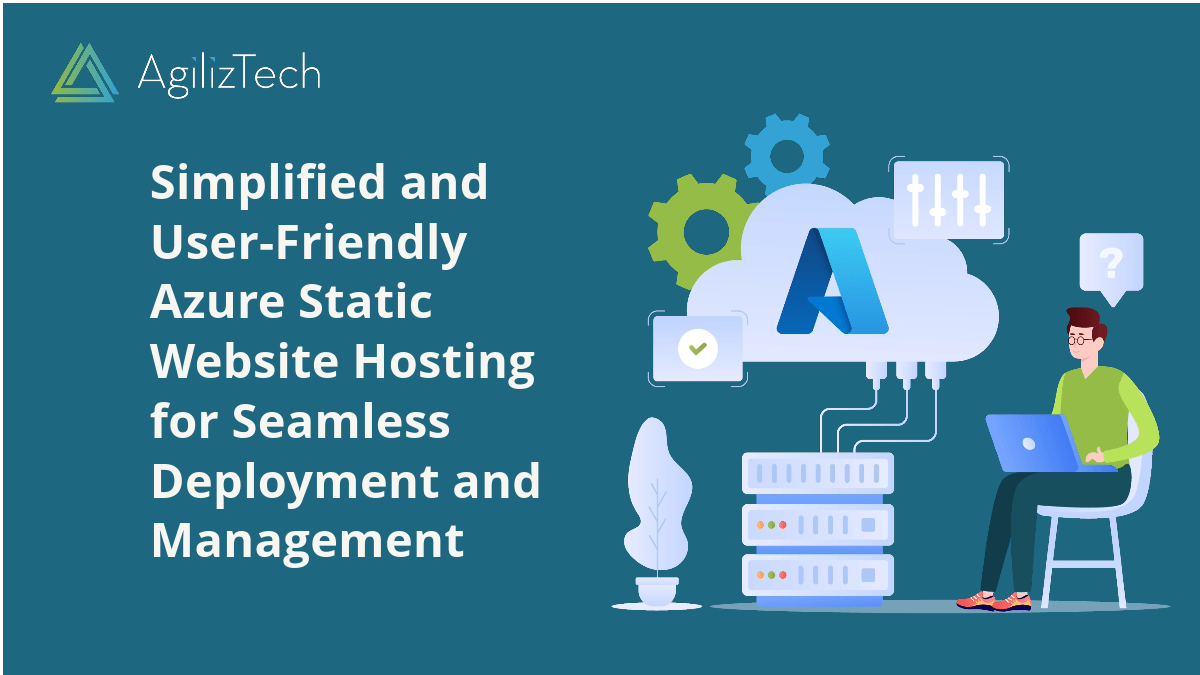 Azure Static Website Hosting Made Easy AgilizTech azure-static-website-hosting-made-easy-agiliztech